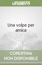 Una volpe per amica libro