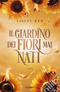 Il giardino dei fiori mai nati libro