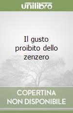 Il gusto proibito dello zenzero libro