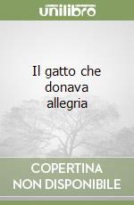 Il gatto che donava allegria libro