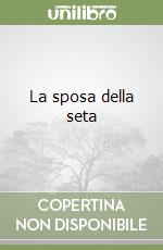 La sposa della seta libro