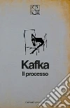 Il processo. Ediz. Integrale Garzanti libro