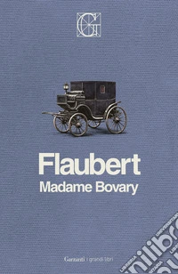 Madame Bovary. Ediz. Integrale Garzanti libro
