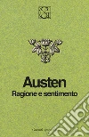 Ragione e sentimento. Ediz. Integrale Garzanti libro