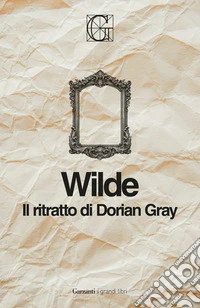 Il ritratto di Dorian Gray. Ediz. Integrale Garzanti libro