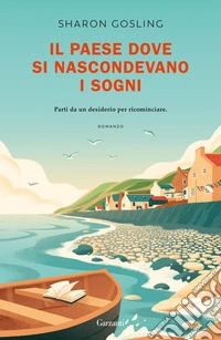 Il paese dove si nascondevano i sogni