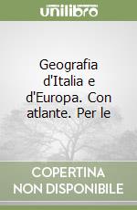 Geografia d'Italia e d'Europa. Con atlante. Per le libro