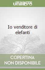 Io venditore di elefanti libro