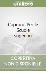 Caproni. Per le Scuole superiori libro