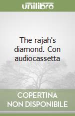 The rajah's diamond. Con audiocassetta libro