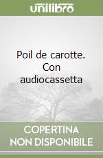 Poil de carotte. Con audiocassetta libro