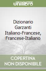 Dizionario Garzanti Italiano-Francese, Francese-Italiano libro