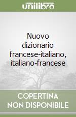 Nuovo dizionario francese-italiano, italiano-francese libro