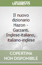 Il nuovo dizionario Hazon - Garzanti. Inglese-italiano, italiano-inglese libro