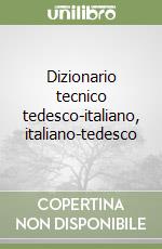 Dizionario tecnico tedesco-italiano, italiano-tedesco libro