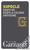 Edipo re – Edipo a Colono – Antigone. E-book. Formato EPUB libro di Sofocle