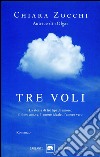 Tre voli. E-book. Formato EPUB libro di Zocchi Chiara