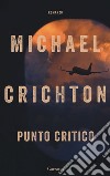 Punto critico libro di Crichton Michael