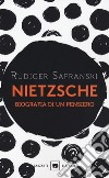 Nietzsche. Biografia di un pensiero libro di Safranski Rüdiger
