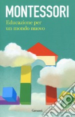 Educazione per un mondo nuovo libro