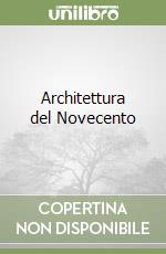 Architettura del Novecento libro