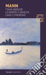 Tonio Kröger-La morte a Venezia-Cane e padrone libro