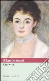 Una vita libro di Maupassant Guy de