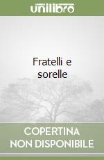 Fratelli e sorelle