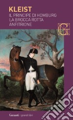 La brocca rotta-Anfitrione-Il principe di Homburg-Der zerbrochene Krug-Amphitryon-Prinz Friedrich von Homburg. Testo tedesco a fronte libro