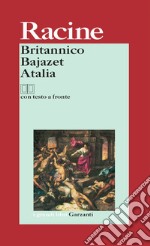 Britannico-Bajazet-Atalia. Testo francese a fronte libro