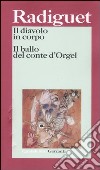 Il diavolo in corpo-Il ballo del conte d'Orgel libro di Radiguet Raymond