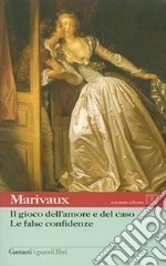 Il gioco dell'amore e del caso-Le false confidenze. Testo francese a fronte libro