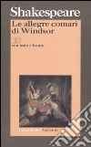 Le allegre comari di Windsor. Testo inglese a fronte libro di Shakespeare William D'Agostino N. (cur.)