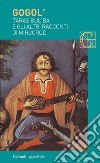 Taras Bul'ba e gli altri racconti di Mirgorod libro