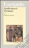 Andromaca-Troiane. Testo greco a fronte libro di Euripide Barberis F. (cur.)