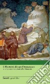 I fioretti di san Francesco-Le considerazioni sulle stimmate libro