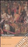 Giulio Cesare. Testo inglese a fronte libro di Shakespeare William Serpieri A. (cur.)