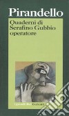 Quaderni di Serafino Gubbio operatore libro