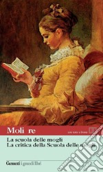 La scuola delle mogli-La critica della scuola delle mogli. Testo francese a fronte libro