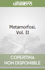 Metamorfosi. Vol. II libro