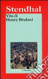 Vita di Henry Brulard libro di Stendhal Palmieri N. (cur.)