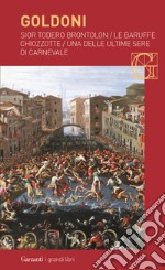 Sior Todero brontolon-Le baruffe chiozzotte-Una delle ultime sere di carnevale libro