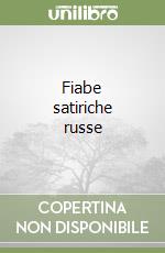Fiabe satiriche russe libro