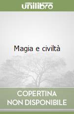 Magia e civiltà libro