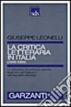 La critica letteraria in Italia (1945-1994) libro di Leonelli Giuseppe