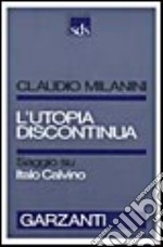 L'utopia discontinua. Saggio su Italo Calvino