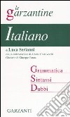 Italiano. Grammatica; sintassi; dubbi libro