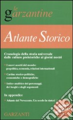 Atlante storico. Cronologia della storia universale dalle culture preistoriche ai giorni nostri libro