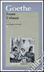 Faust-Urfaust. Testo tedesco a fronte libro