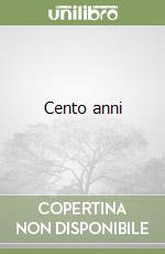Cento anni libro